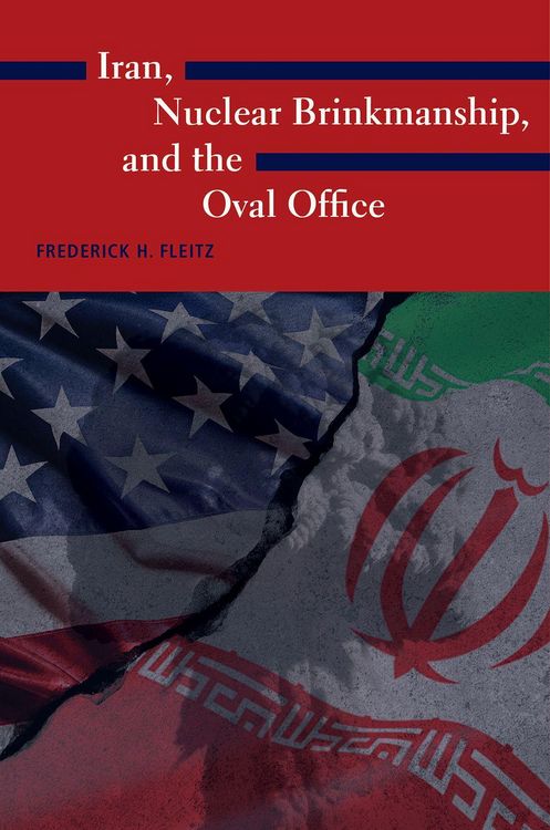 Produktbild: Iran, Nuclear Brinkmanship, and the Oval Office