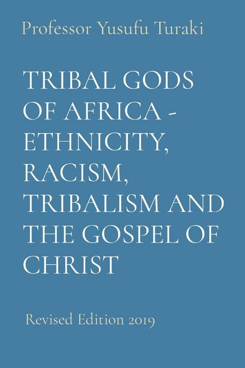 Produktbild: Tribal Gods of Africa - Ethnicity, Racism, Tribalism and the Gospel of Christ
