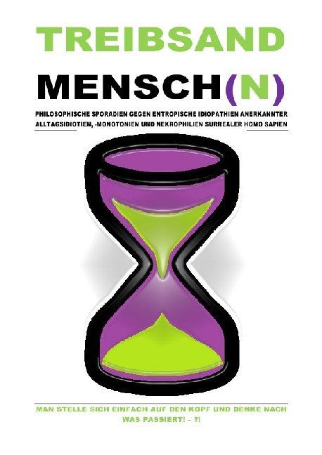 Produktbild: TREIBSANDMENSCH(N) - PHILOSOPHISCHE SPORADIEN GEGEN ENTROPISCHE IDIOPATHIEN SURREALER HOMO SAPIEN