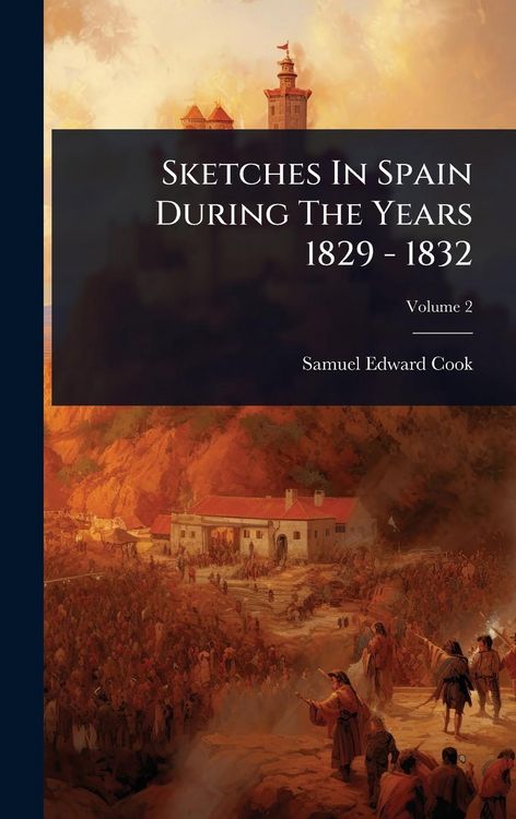 Produktbild: Sketches In Spain During The Years 1829 - 1832
