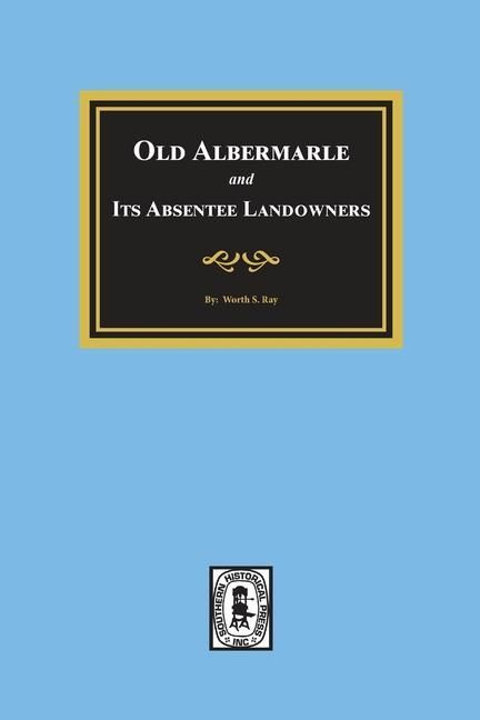 Produktbild: Old Albemarle and Its Absentee Landlords.