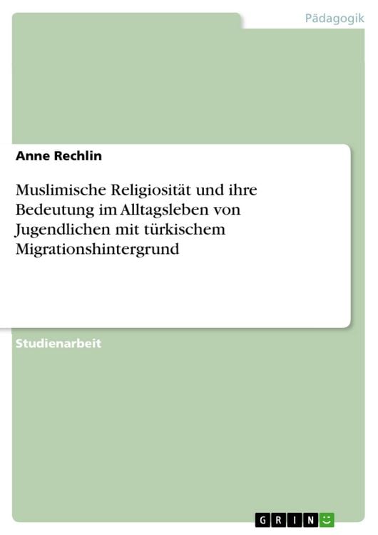 Produktbild: Muslimische Religiosit&auml;t und ihre Bedeutung im Alltagsleben von Jugendlichen mit t&uuml;rkischem Migrationshintergrund