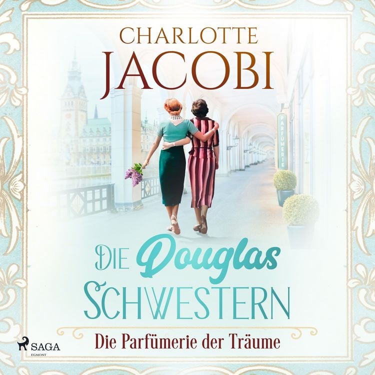 Produktbild: Die Douglas-Schwestern &ndash; Die Parf&uuml;merie der Tr&auml;ume (Die Parf&uuml;merie 3)