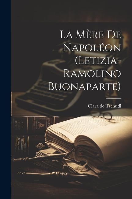 Produktbild: La m&egrave;re de Napol&eacute;on (Letizia-Ramolino Buonaparte)