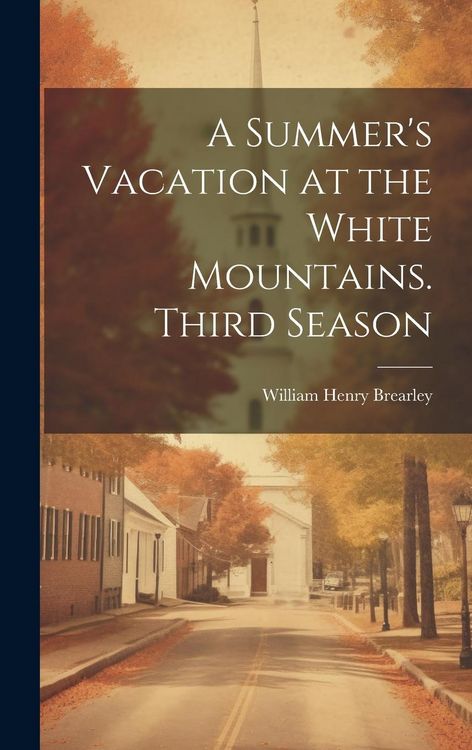 Produktbild: A Summer's Vacation at the White Mountains. Third Season