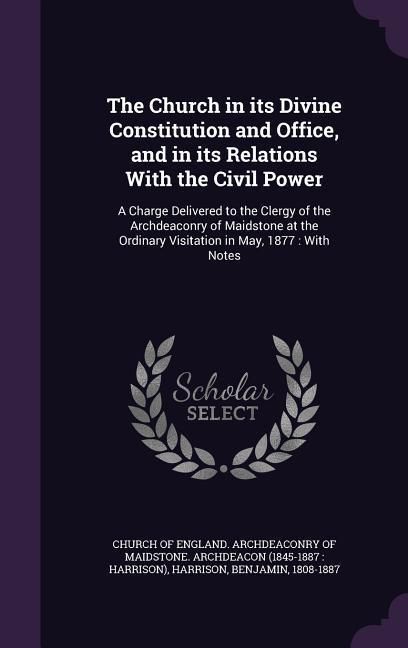 Produktbild: The Church in its Divine Constitution and Office, and in its Relations With the Civil Power