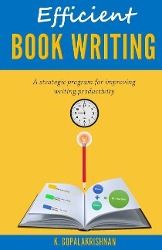 Produktbild: Efficient Book Writing: A Strategic Program for Improving Writing Productivity