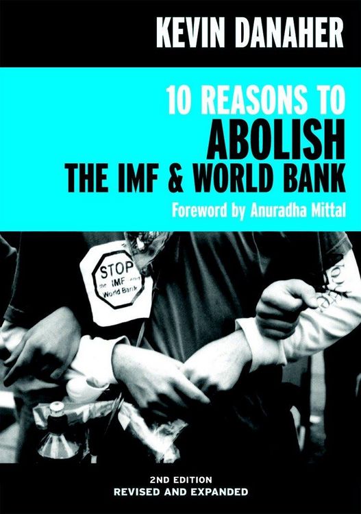 Produktbild: 10 Reasons to Abolish the IMF & World Bank