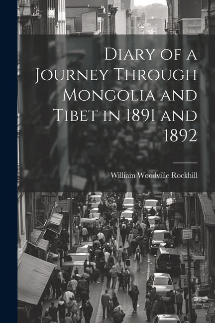 Produktbild: Diary of a Journey Through Mongolia and Tibet in 1891 and 1892