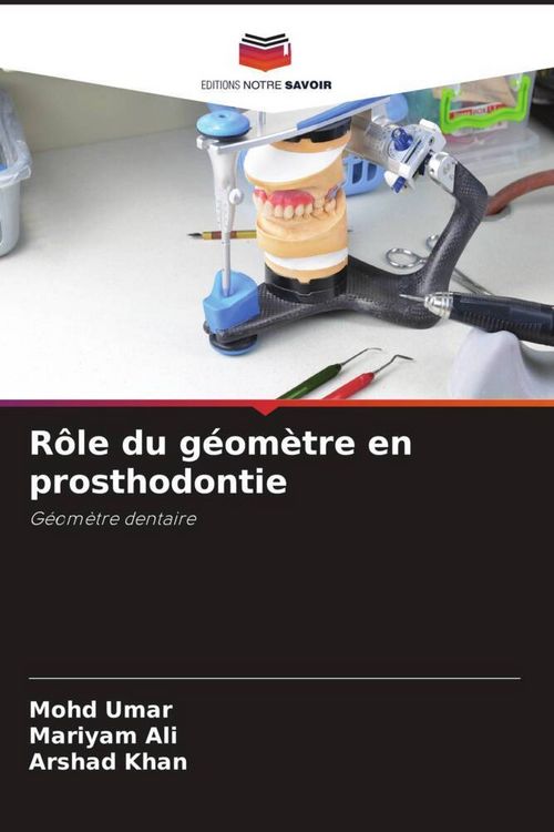 Produktbild: R&ocirc;le du g&eacute;om&egrave;tre en prosthodontie