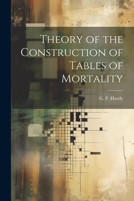 Produktbild: Theory of the Construction of Tables of Mortality