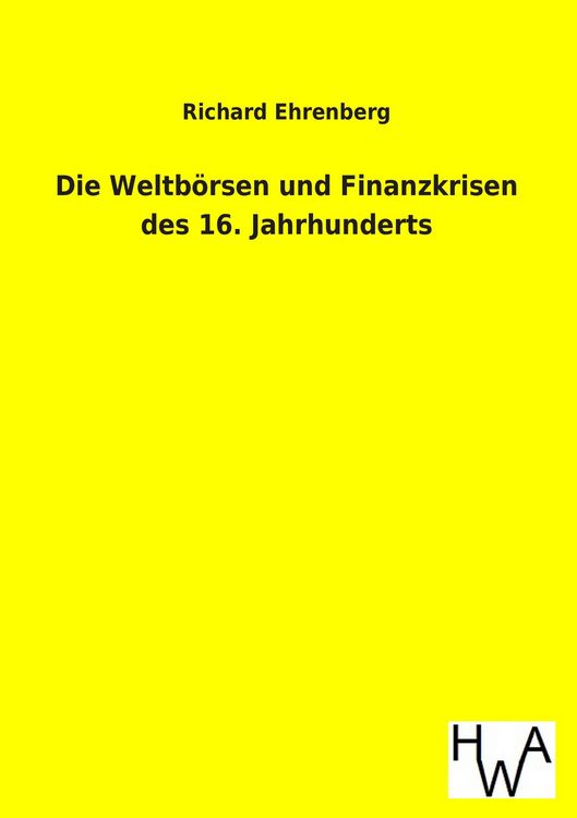Produktbild: Die Weltb&ouml;rsen und Finanzkrisen des 16. Jahrhunderts