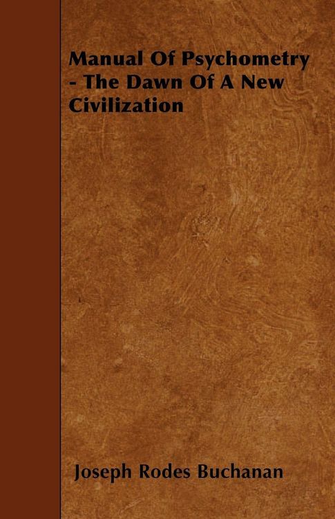 Produktbild: Manual Of Psychometry - The Dawn Of A New Civilization