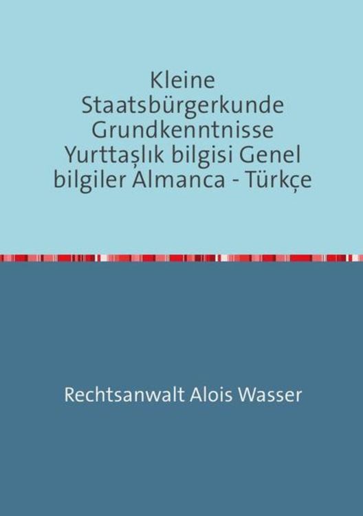 Produktbild: Rechtskunde / Kleine Staatsb&uuml;rgerkunde Grundkenntnisse Yurttaşlık bilgisi Genel bilgiler Almanca - T&uuml;rk&ccedil;e
