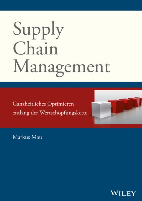 Produktbild: Supply Chain Management: Ganzheitliches Optimieren entlang der Wertsch&ouml;pfungskette