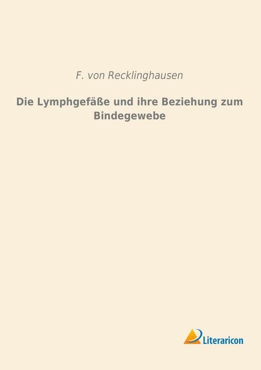 Produktbild: Die Lymphgef&auml;&szlig;e und ihre Beziehung zum Bindegewebe