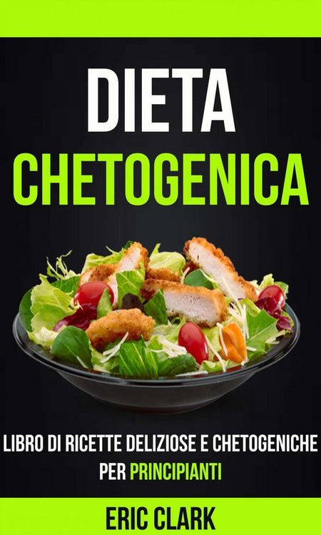 Produktbild: Dieta chetogenica: Libro di ricette deliziose e chetogeniche per principianti