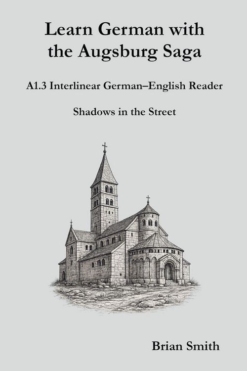 Produktbild: Learn German with the Augsburg Saga - A1.3 Interlinear German-English Reader