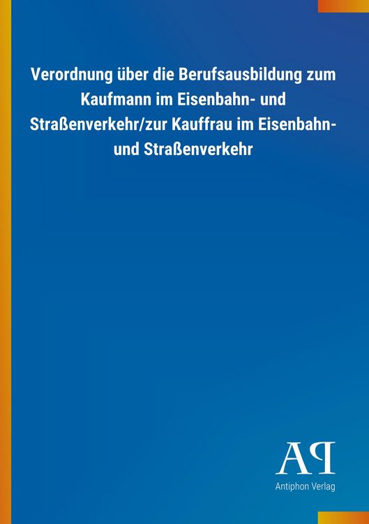 Produktbild: Verordnung &uuml;ber die Berufsausbildung zum Kaufmann im Eisenba