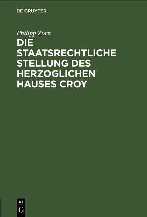 Produktbild: Die staatsrechtliche Stellung des Herzoglichen Hauses Croy
