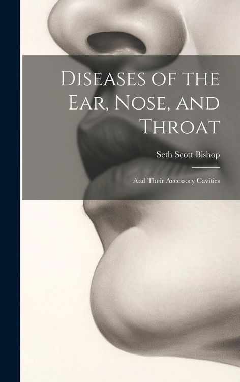 Produktbild: Diseases of the Ear, Nose, and Throat: And Their Accessory Cavities
