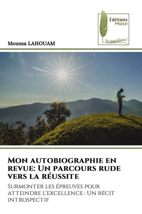 Produktbild: Mon autobiographie en revue: Un parcours rude vers la r&eacute;ussite