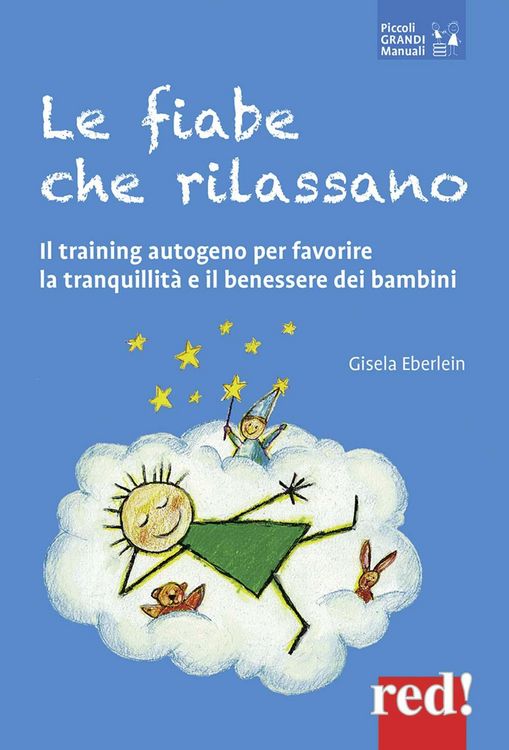 Produktbild: Le fiabe che rilassano. Il training autogeno per favorire la tranquillit&agrave; e il benessere dei bambini