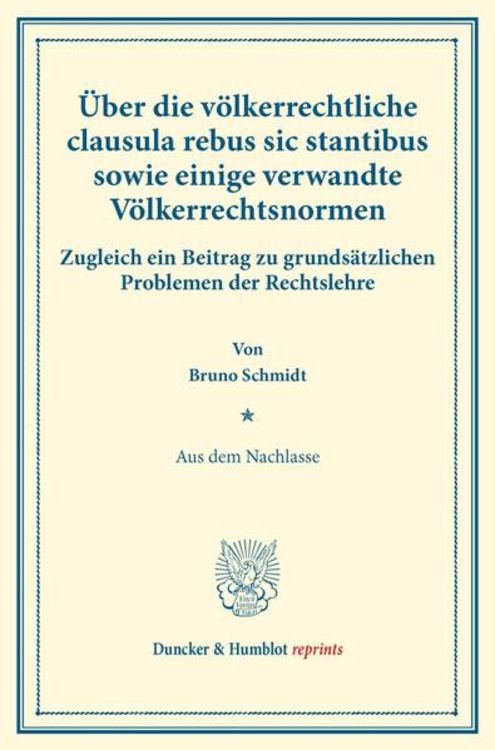 Produktbild: &Uuml;ber die v&ouml;lkerrechtliche clausula rebus sic stantibus sowie einige verwandte V&ouml;lkerrechtsnormen.