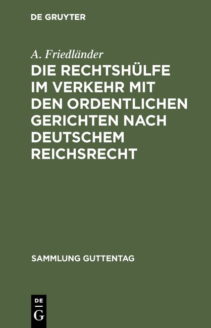 Produktbild: Die Rechtsh&uuml;lfe im Verkehr mit den ordentlichen Gerichten nach deutschem Reichsrecht