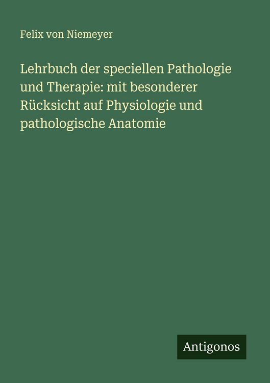 Produktbild: Lehrbuch der speciellen Pathologie und Therapie: mit besonderer R&uuml;cksicht auf Physiologie und pathologische Anatomie