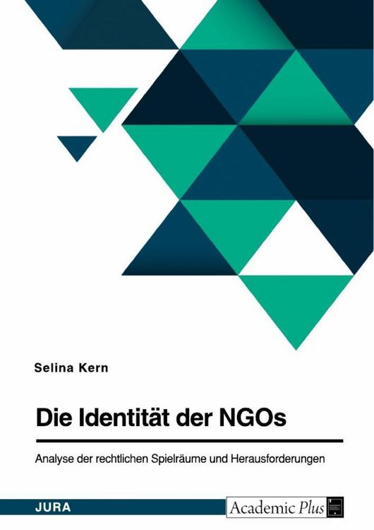 Produktbild: Die Identit&auml;t der NGOs. Analyse der rechtlichen Spielr&auml;ume und Herausforderungen