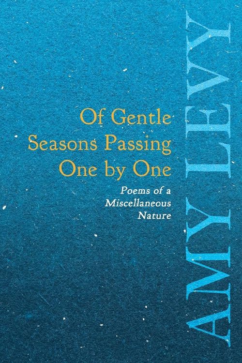 Produktbild: Of Gentle Seasons Passing One by One - Poems of a Miscellaneous Nature