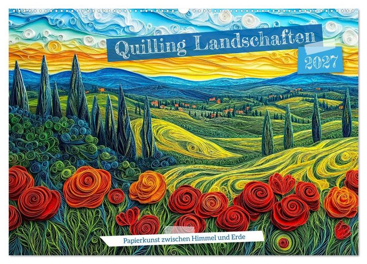 Produktbild: Quilling Landschaften - Papierkunst zwischen Himmel und Erde (Wandkalender 2027 DIN A2 quer), CALVENDO Monatskalender