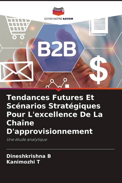 Produktbild: Tendances Futures Et Sc&eacute;narios Strat&eacute;giques Pour L'excellence De La Cha&icirc;ne D'approvisionnement