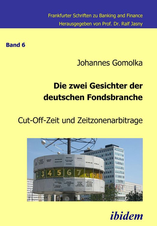 Produktbild: Die zwei Gesichter der deutschen Fondsbranche. Cut-Off-Zeit und Zeitzonenarbitrage