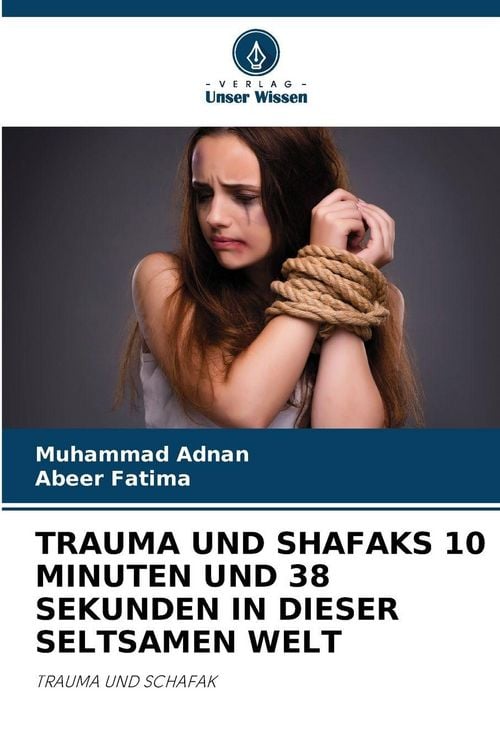 Produktbild: Trauma und Shafaks 10 Minuten und 38 Sekunden in Dieser Seltsamen Welt