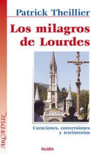 Produktbild: Los milagros de Lourdes : curaciones, conversiones y testimonios
