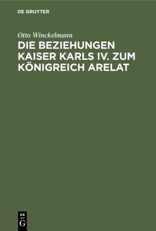Produktbild: Die Beziehungen Kaiser Karls IV. zum K&ouml;nigreich Arelat