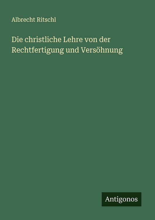 Produktbild: Die christliche Lehre von der Rechtfertigung und Vers&ouml;hnung