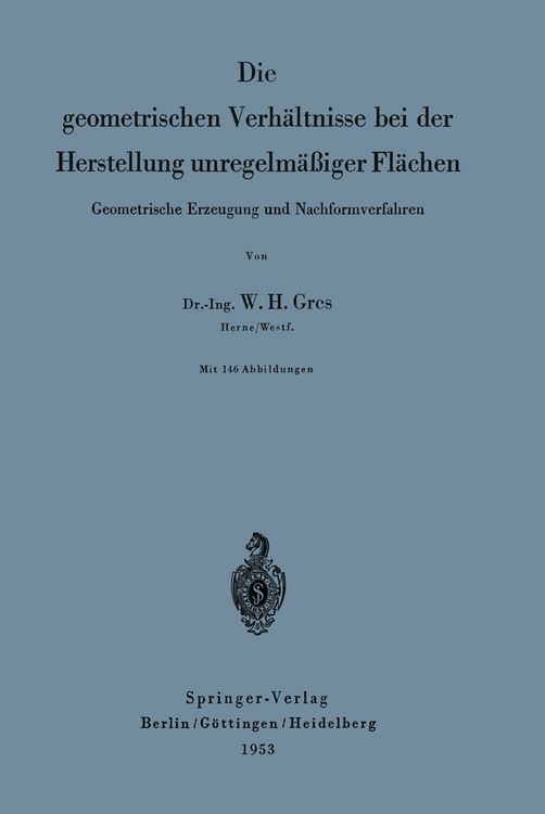 Produktbild: Die geometrischen Verh&auml;ltnisse bei der Herstellung unregelm&auml;&szlig;iger Fl&auml;chen