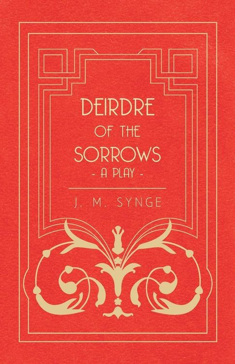 Produktbild: Deirdre of the Sorrows - A Play