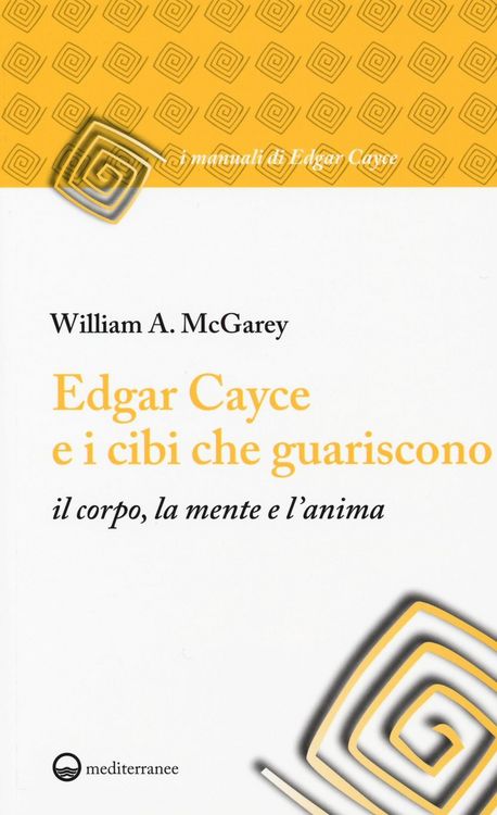 Produktbild: Edgar Cayce e i cibi che guariscono il corpo, la mente e l'anima