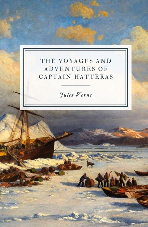 Produktbild: The Voyages and Adventures of Captain Hatteras