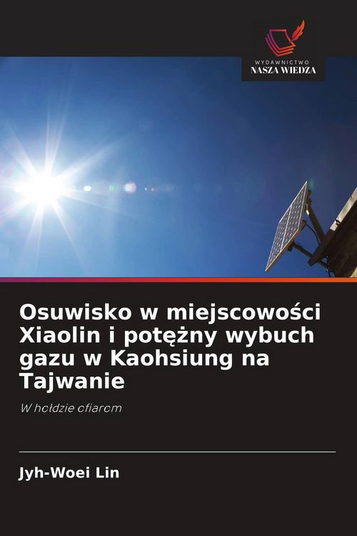 Produktbild: Osuwisko w miejscowo&iquest;ci Xiaolin i pot&iquest;&iquest;ny wybuch gazu w Kaohsiung na Tajwanie