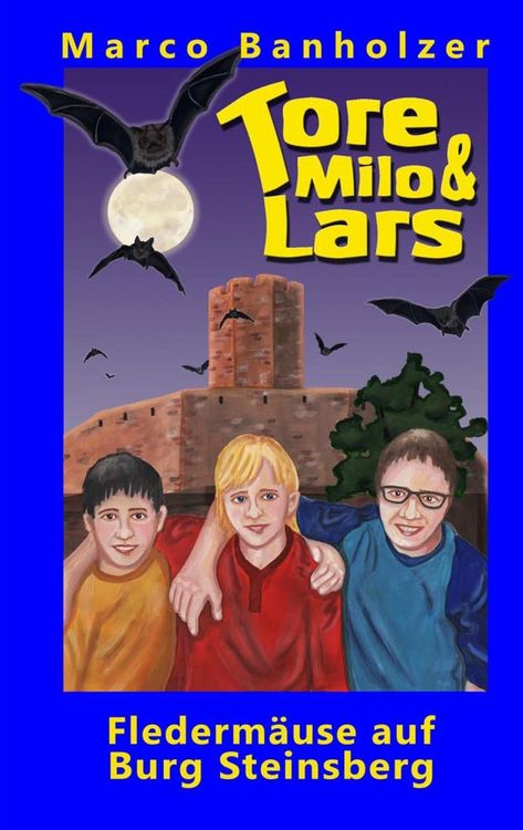 Produktbild: Tore, Milo & Lars - Flederm&auml;use auf Burg Steinsberg