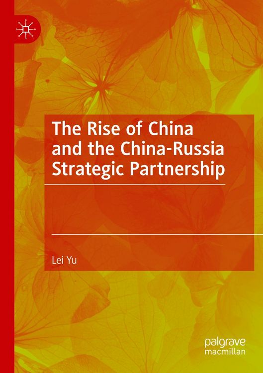 Produktbild: The Rise of China and the China-Russia Strategic Partnership