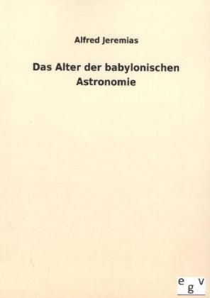 Produktbild: Das Alter der babylonischen Astronomie