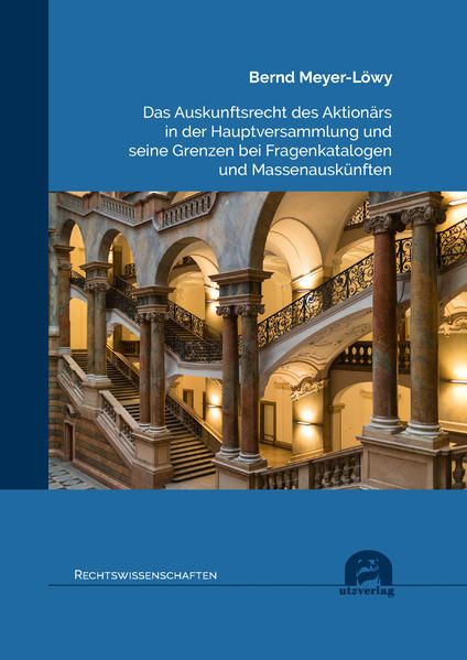 Produktbild: Das Auskunftsrecht des Aktion&auml;rs in der Hauptversammlung und seine Grenzen bei Fragenkatalogen und Massenausk&uuml;nften