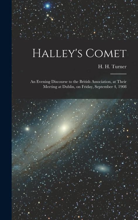 Produktbild: Halley's Comet; an Evening Discourse to the British Association, at Their Meeting at Dublin, on Friday, September 4, 1908