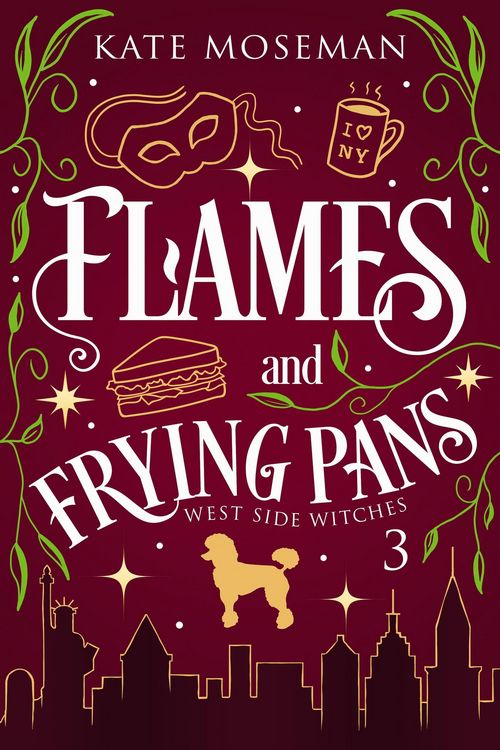 Produktbild: Flames and Frying Pans (West Side Witches, #3)